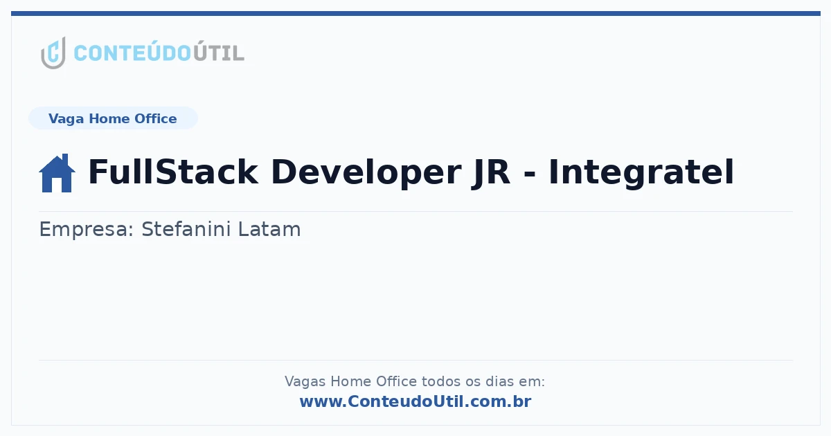 Vaga Home Office: FullStack Developer JR - Integratel | Conteúdo Útil