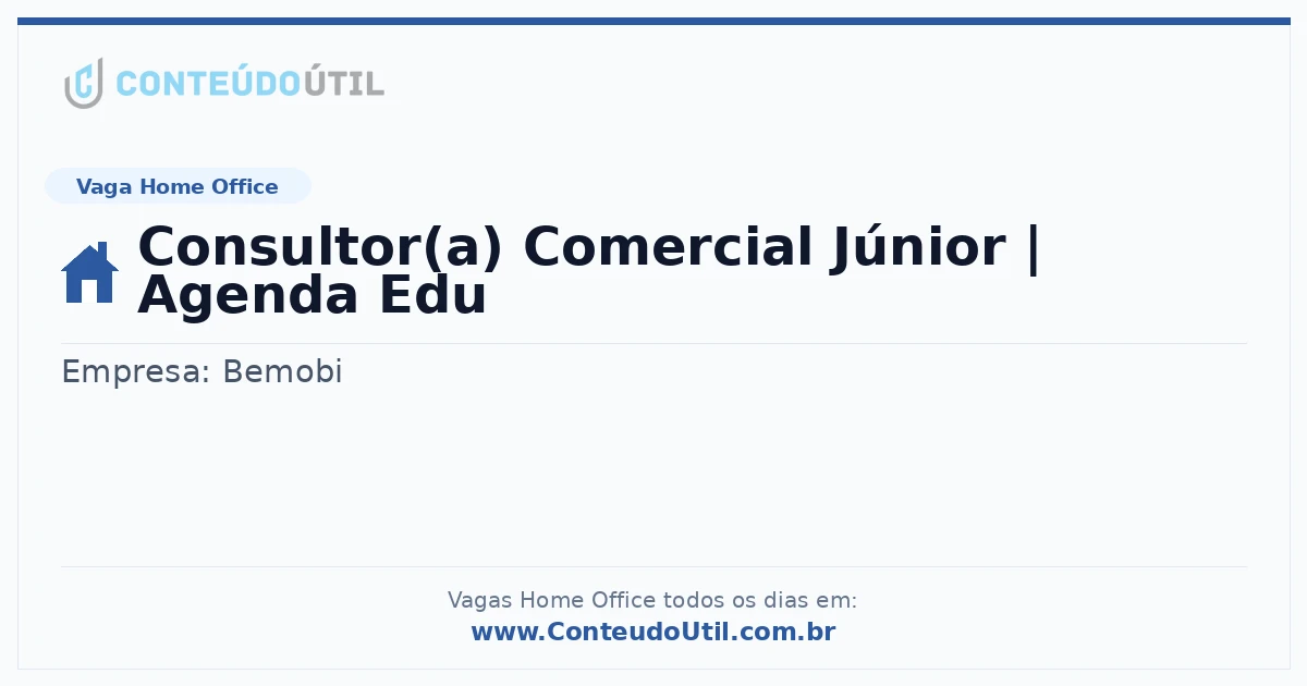 Vaga Home Office: Consultor(a) Comercial Júnior | Agenda Edu | Conteúdo Útil