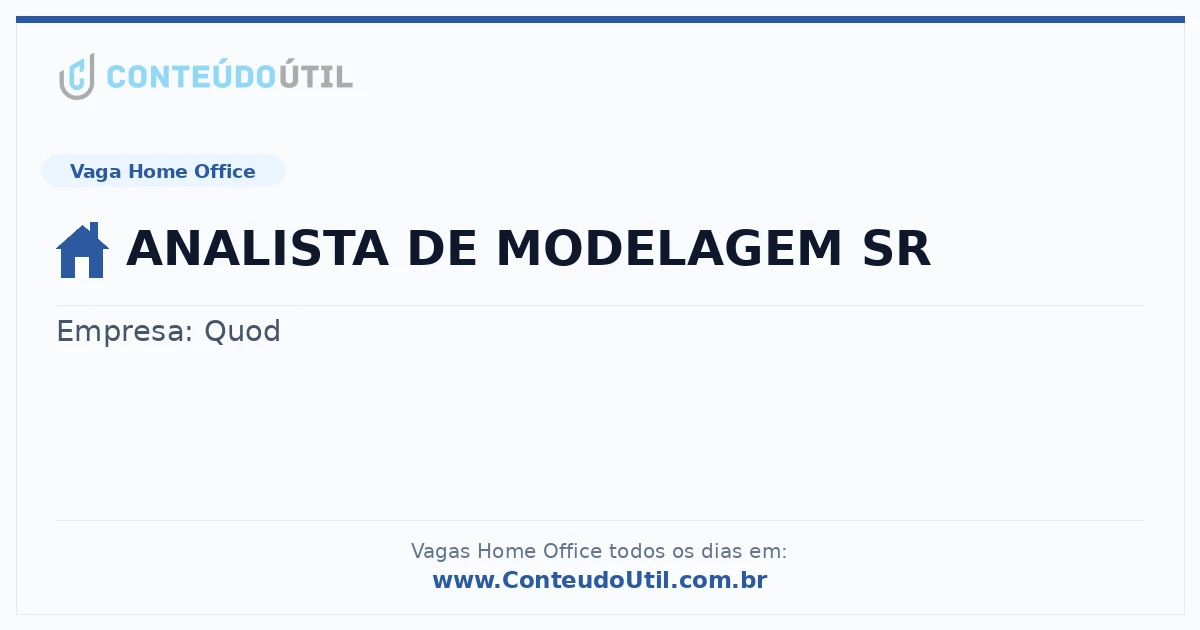 Vaga Home Office: ANALISTA DE MODELAGEM SR | Conteúdo Útil
