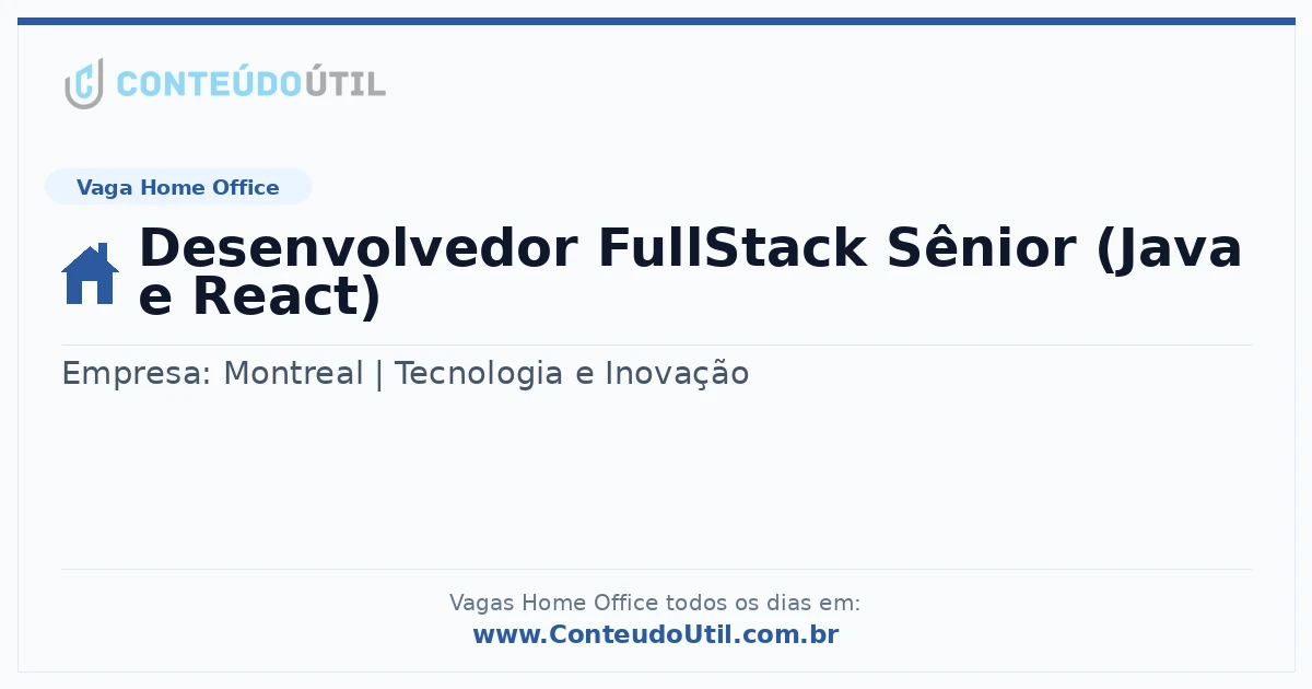 Vaga Home Office: Desenvolvedor FullStack Sênior (Java e React) na empresa Montreal | Tecnologia e Inovação | Quero Home