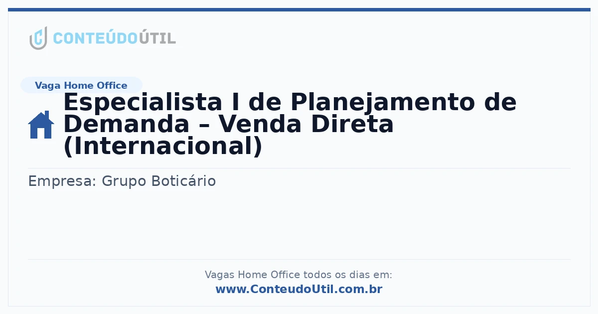 Vaga Home Office: Especialista I de Planejamento de Demanda – Venda Direta (Internacional) na empresa Grupo Boticário | Quero Home