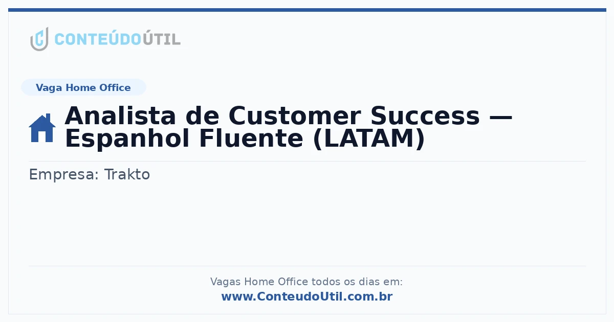 Vaga Home Office: Analista de Customer Success — Espanhol Fluente (LATAM) na empresa Trakto | Quero Home