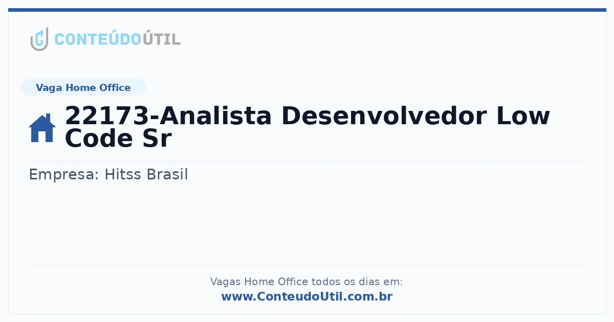 Vaga Home Office: 22173-Analista Desenvolvedor Low Code Sr na empresa Hitss Brasil | Quero Home