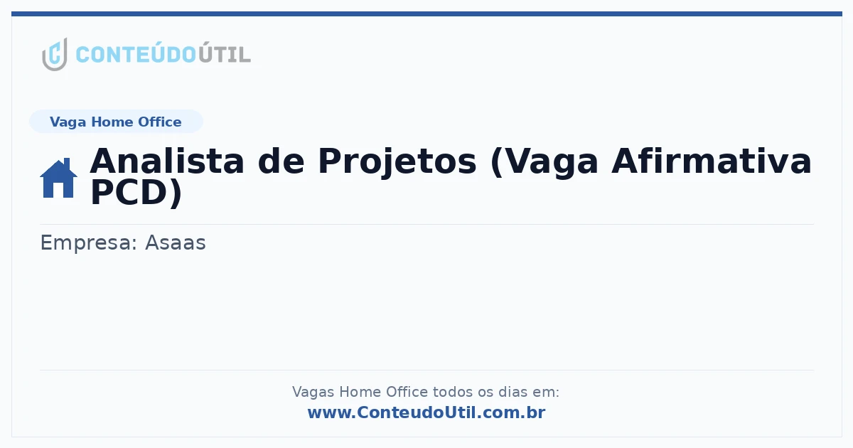 Vaga Home Office: Analista de Projetos (Vaga Afirmativa PCD) na empresa Asaas | Quero Home
