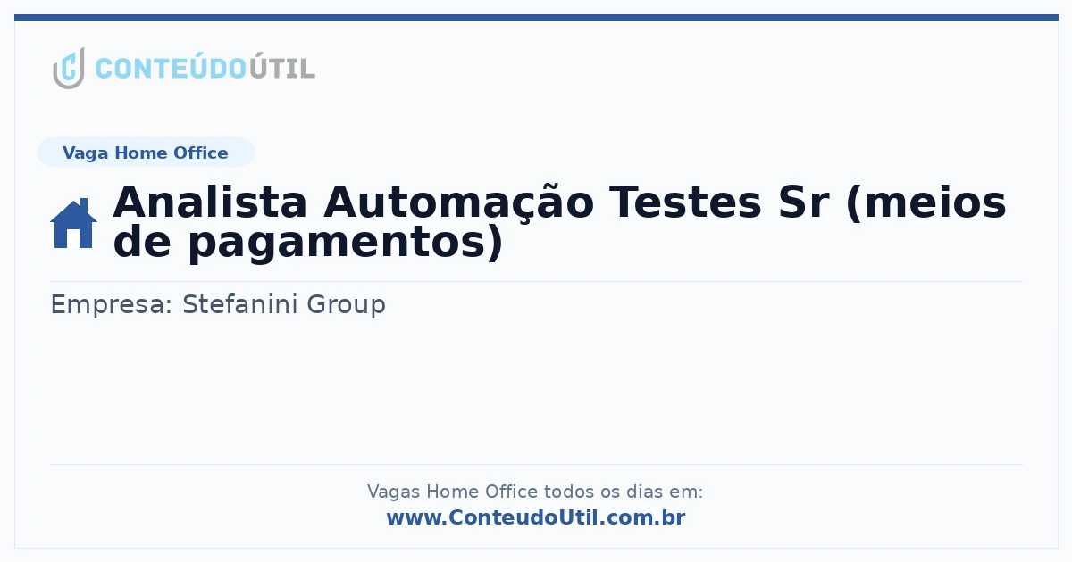 Vaga Home Office: Analista Automação Testes Sr (meios de pagamentos) na empresa Stefanini Group | Quero Home
