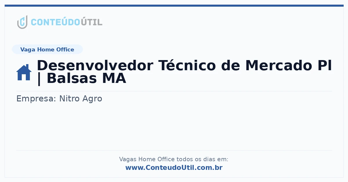 Vaga Home Office: Desenvolvedor Técnico de Mercado Pl | Balsas MA na empresa Nitro Agro | Quero Home