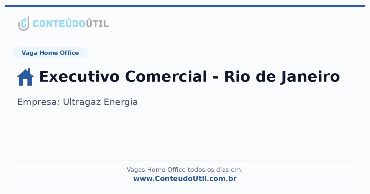Vaga Home Office: Executivo Comercial - Rio de Janeiro na empresa Ultragaz Energia | Quero Home