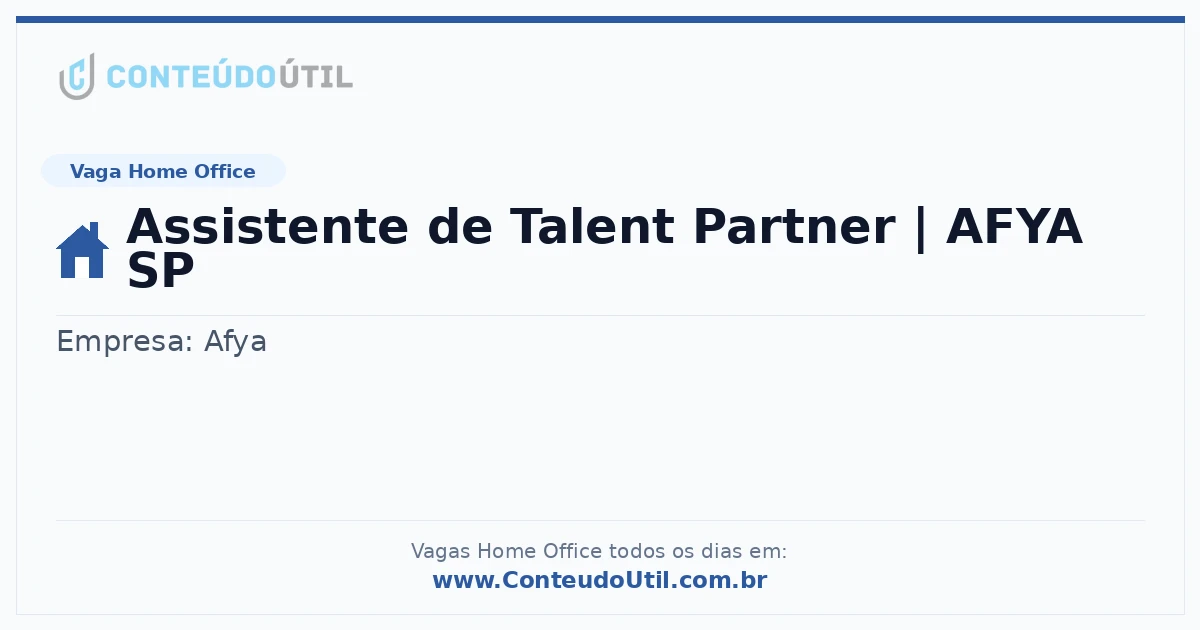 Vaga Home Office: Assistente de Talent Partner | AFYA SP na empresa Afya | Quero Home