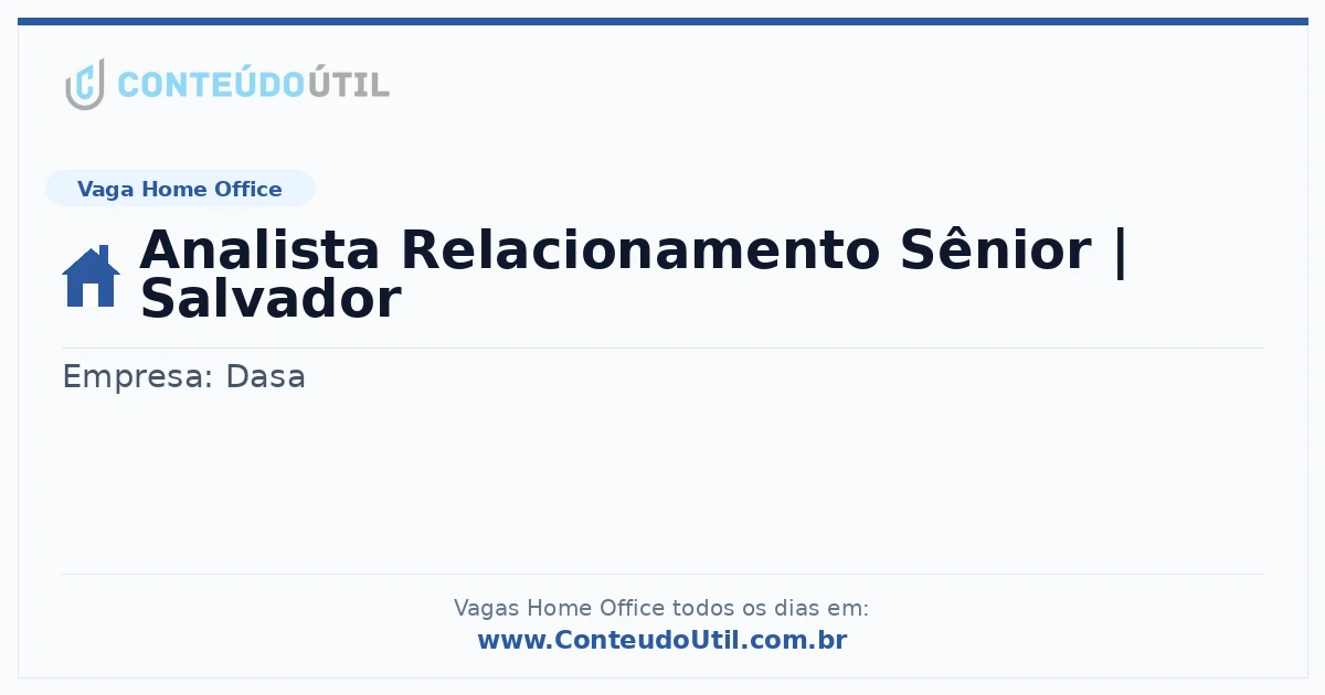 Vaga Home Office: Analista Relacionamento Sênior | Salvador na empresa Dasa | Quero Home