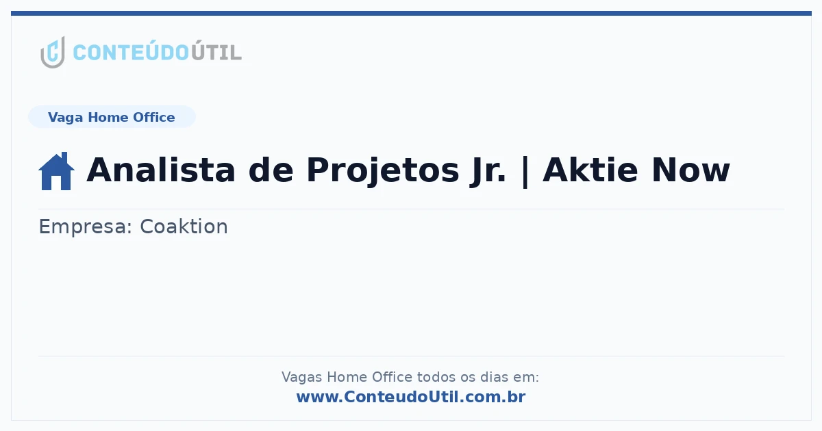 Vaga Home Office: Analista de Projetos Jr. | Aktie Now | Quero Home