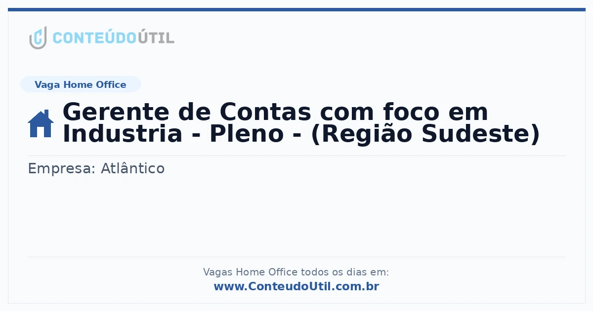 Vaga Home Office: Gerente de Contas com foco em Industria - Pleno - (Região Sudeste) | Quero Home