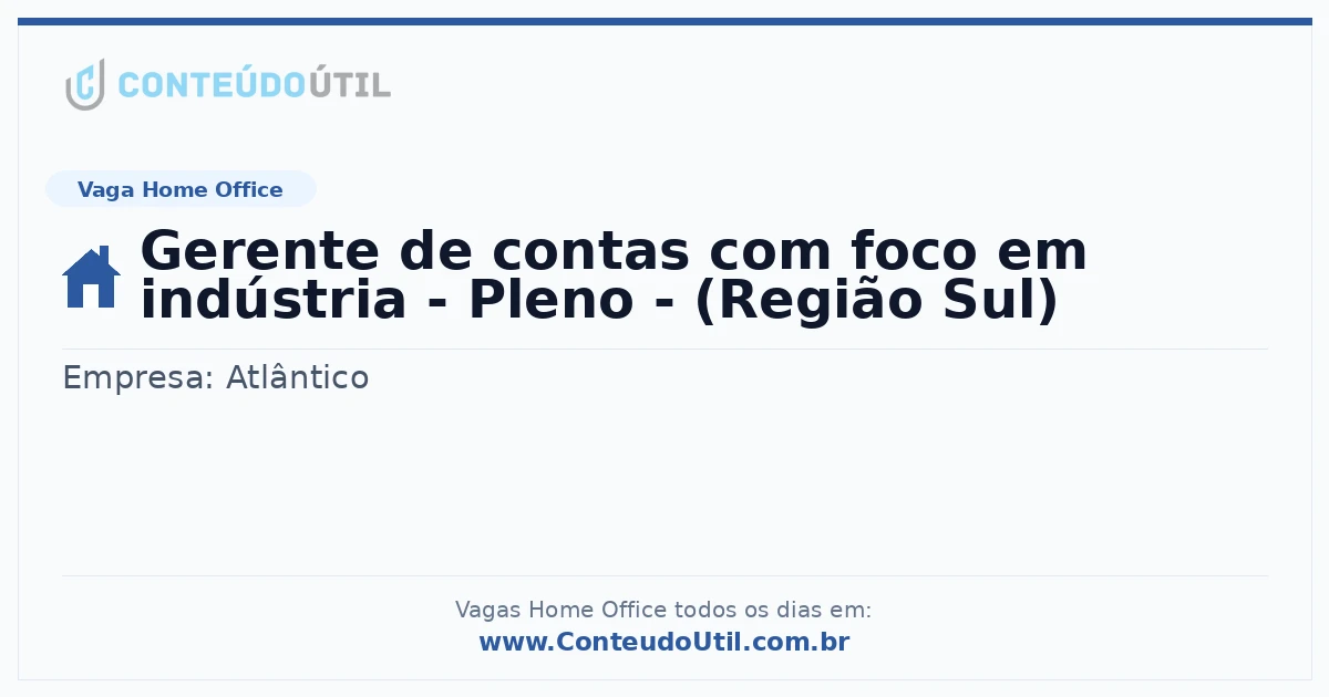 Vaga Home Office: Gerente de contas com foco em indústria - Pleno - (Região Sul) | Quero Home