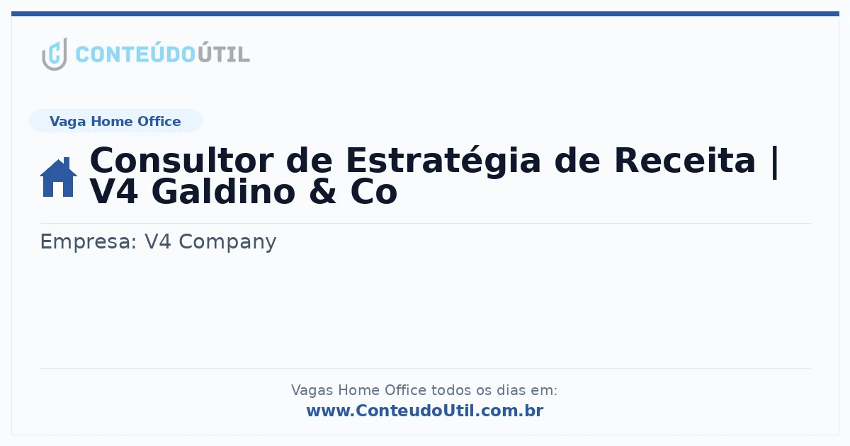 Vaga Home Office: Consultor de Estratégia de Receita | V4 Galdino & Co | Quero Home