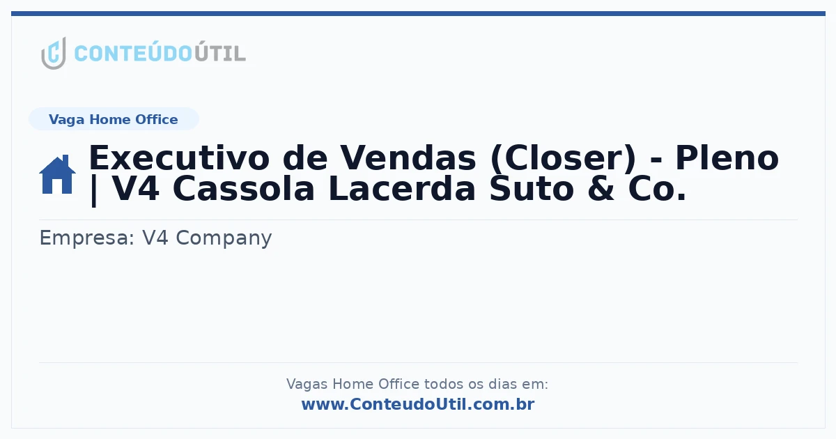 Vaga Home Office: Executivo de Vendas (Closer) - Pleno | V4 Cassola Lacerda Suto & Co. | Quero Home