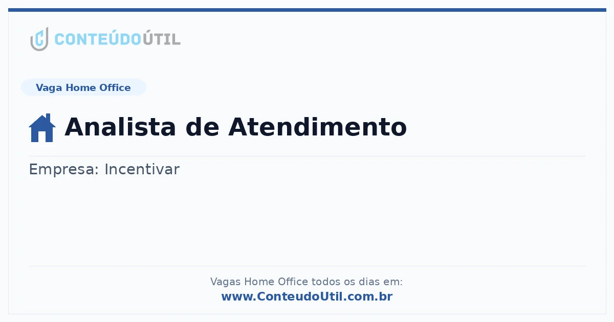 Vaga Home Office: Analista de Atendimento na empresa Incentivar | Quero Home