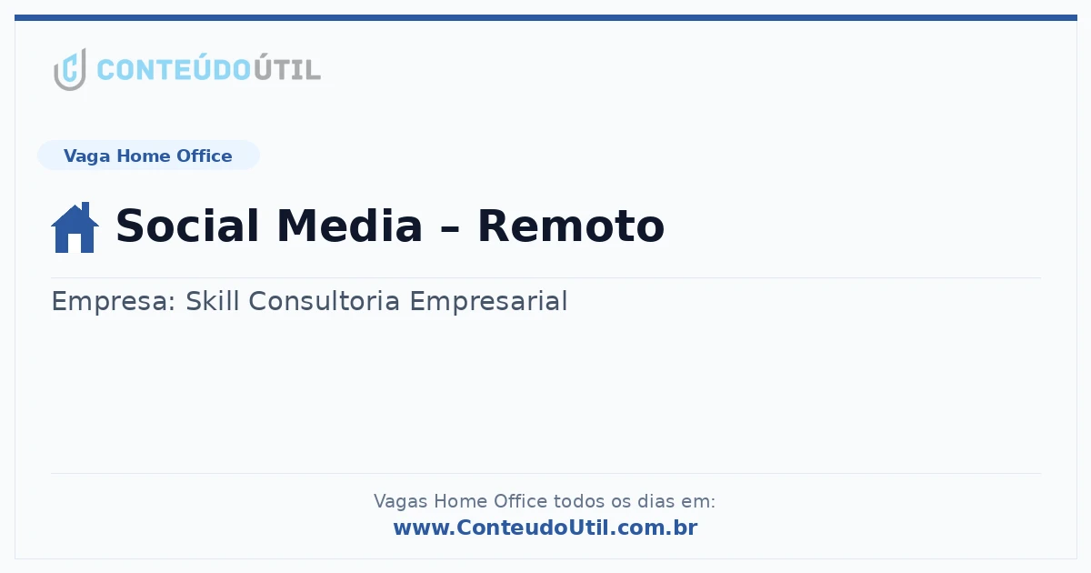 Vaga Home Office: Social Media – Remoto na empresa Skill Consultoria Empresarial | Quero Home