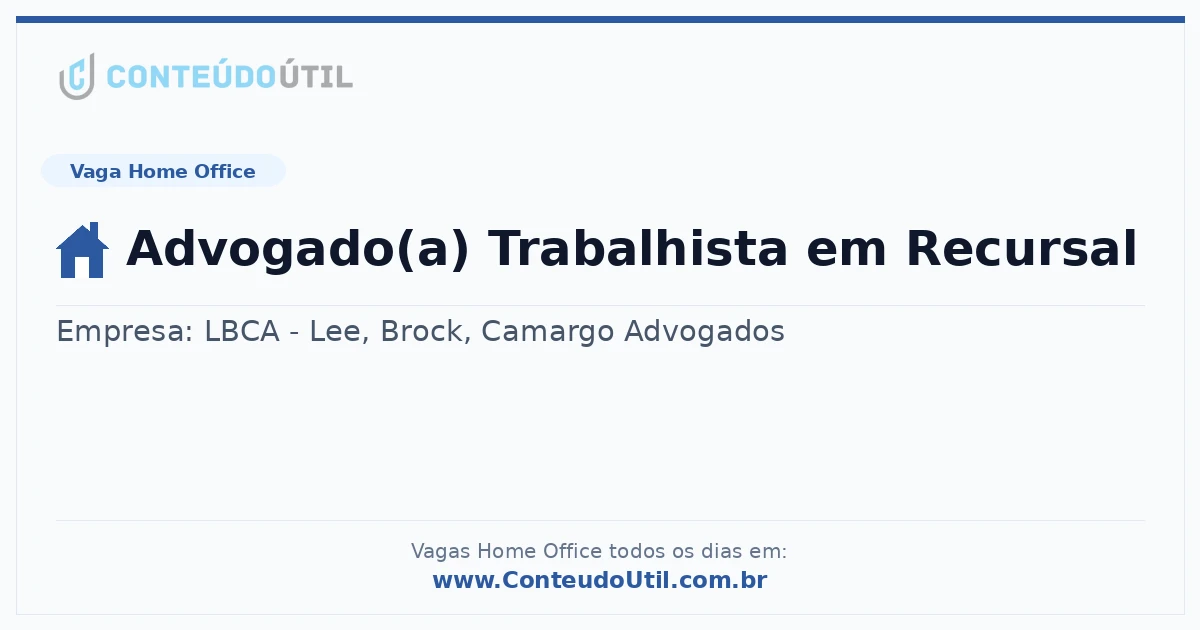 Vaga Home Office: Advogado(a) Trabalhista em Recursal na empresa LBCA - Lee, Brock, Camargo Advogados | Quero Home