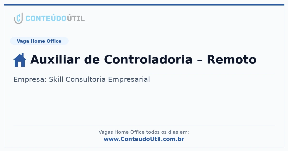 Vaga Home Office: Auxiliar de Controladoria – Remoto na empresa Skill Consultoria Empresarial | Quero Home