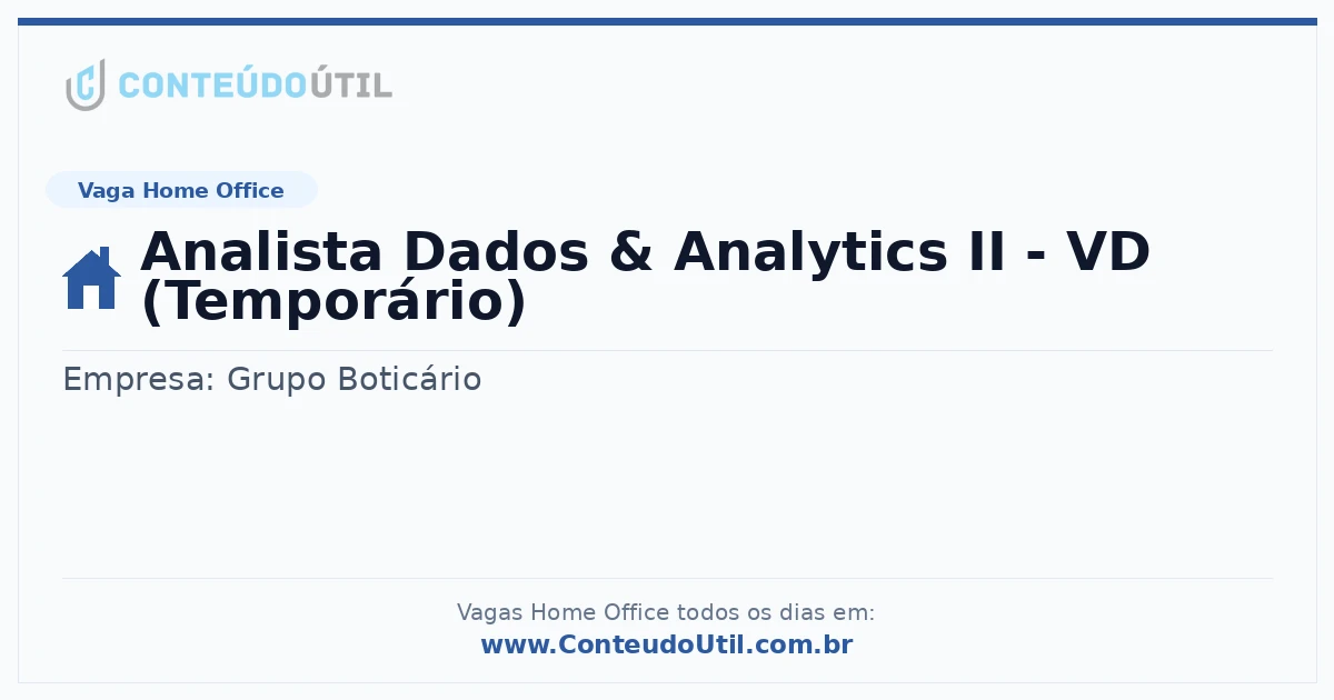 Vaga Home Office: Analista Dados &amp; Analytics II - VD (Temporário) na empresa Grupo Boticário | Quero Home