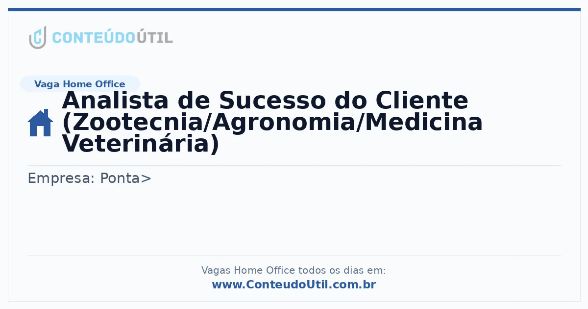 Vaga Home Office: Analista de Sucesso do Cliente (Zootecnia/Agronomia/Medicina Veterinária) na empresa Ponta> | Quero Home