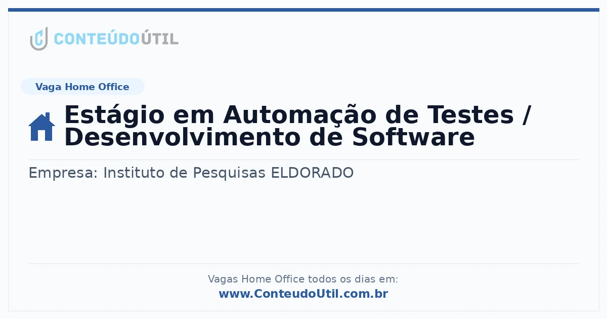 Vaga Home Office: Estágio em Automação de Testes / Desenvolvimento de Software na empresa Instituto de Pesquisas ELDORADO | Quero Home