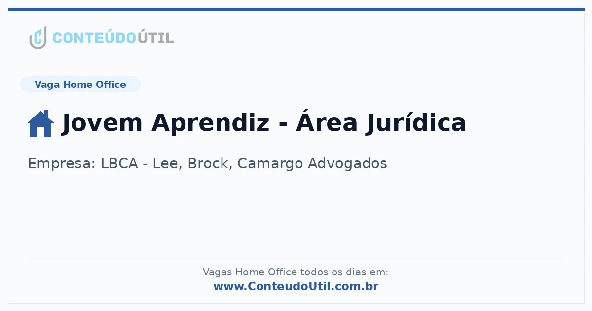 Vaga Home Office: Jovem Aprendiz - Área Jurídica na empresa LBCA - Lee, Brock, Camargo Advogados | Quero Home