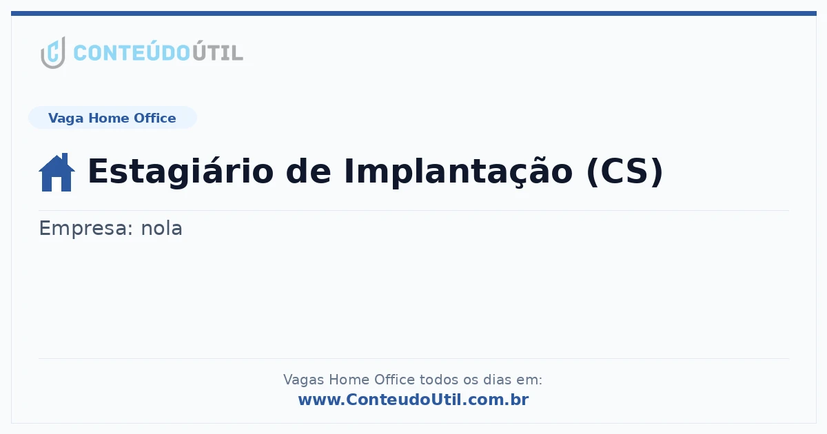 Vaga Home Office: Estagiário de Implantação (CS) na empresa nola | Quero Home