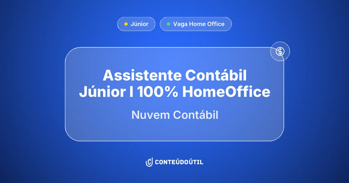 Vaga Home Office: Assistente Contábil Júnior I | 100% HomeOffice na empresa Nuvem Contábil | Conteúdo Útil