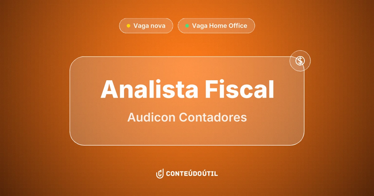 Vaga Home Office: Analista Fiscal na empresa Audicon Contadores | Conteúdo Útil