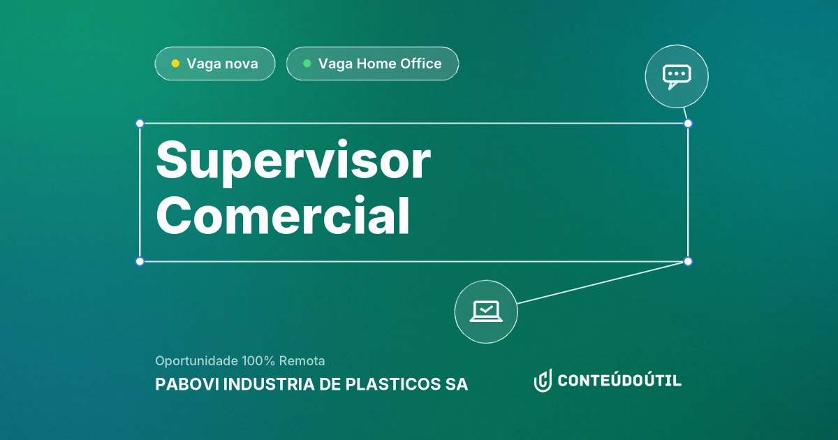Vaga Home Office: SUPERVISOR COMERCIAL na empresa PABOVI INDUSTRIA DE PLASTICOS SA | Conteúdo Útil