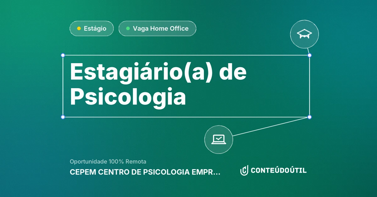Vaga Home Office: Estagiário(a) de Psicologia na empresa CEPEM CENTRO DE PSICOLOGIA EMPRESARIAL LTDA | Conteúdo Útil