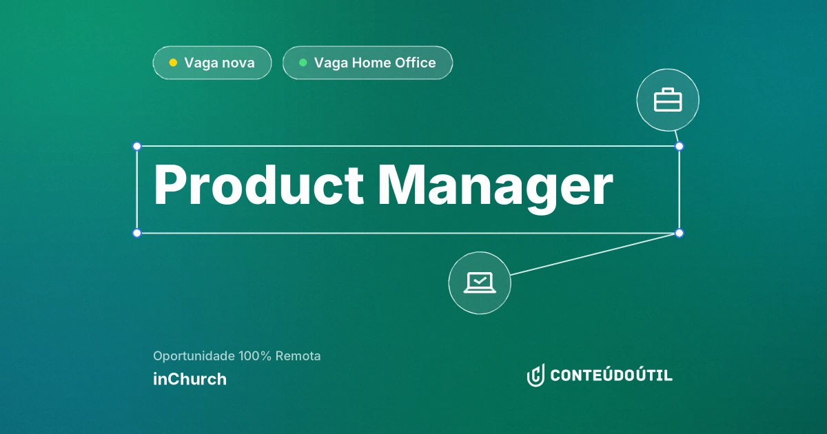 Vaga Home Office: Product Manager na empresa inChurch | Conteúdo Útil