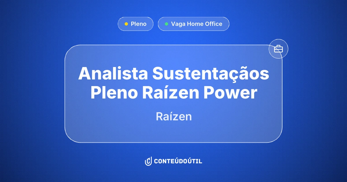 Vaga Home Office: Analista Sustentaçãos Pleno | Raízen Power na empresa Raízen | Conteúdo Útil