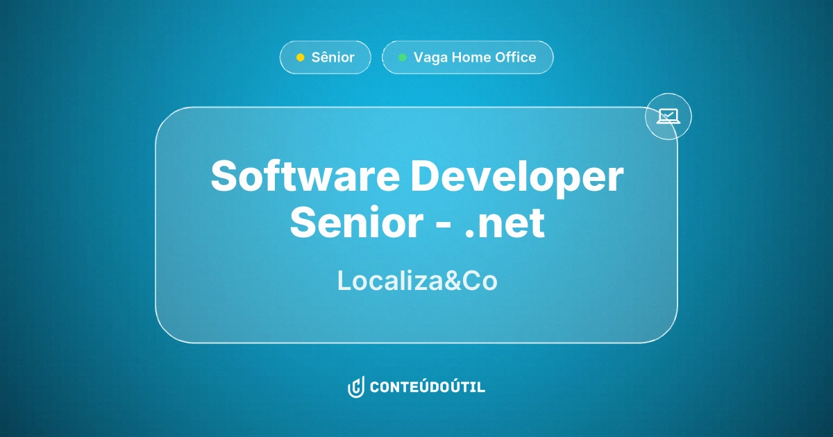 Vaga Home Office: SOFTWARE DEVELOPER SENIOR - .NET (REMOTO) na empresa Localiza&Co | Conteúdo Útil