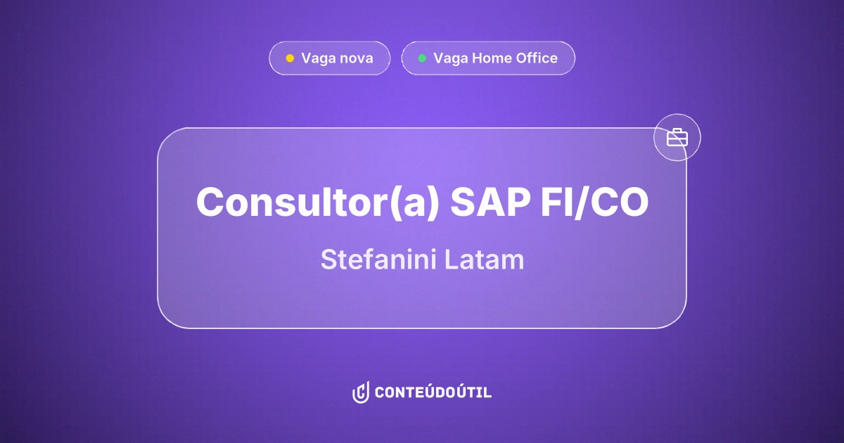 Vaga Home Office: Consultor(a) SAP FI/CO na empresa Stefanini Latam | Conteúdo Útil
