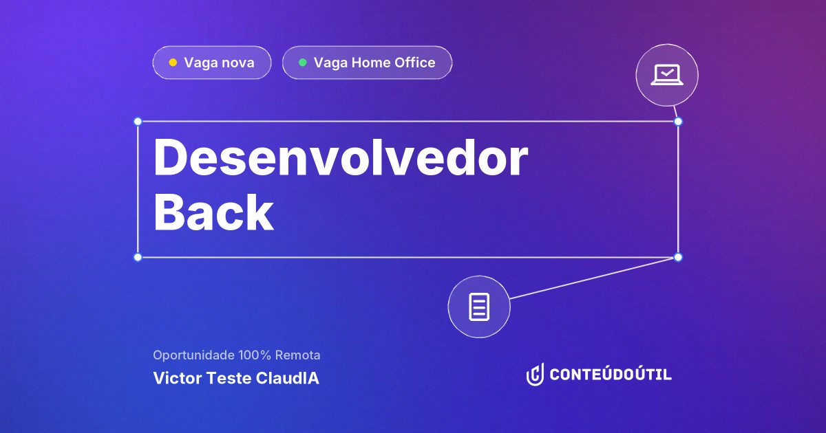 Vaga Home Office: Desenvolvedor Back na empresa Victor Teste ClaudIA | Conteúdo Útil