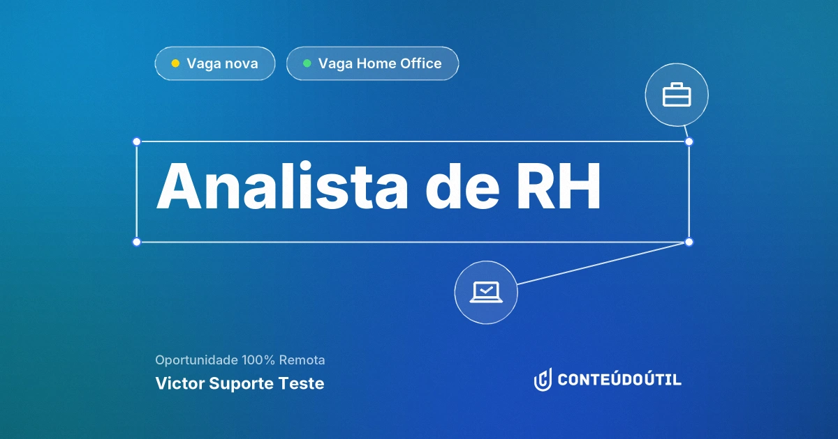 Vaga Home Office: Analista de RH na empresa Victor Suporte Teste | Conteúdo Útil