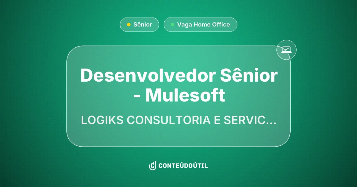 Vaga Home Office: Desenvolvedor Sênior - Mulesoft na empresa LOGIKS CONSULTORIA E SERVICOS EM TECNOLOGIA DA INFORMACAO LTDA | Conteúdo Útil