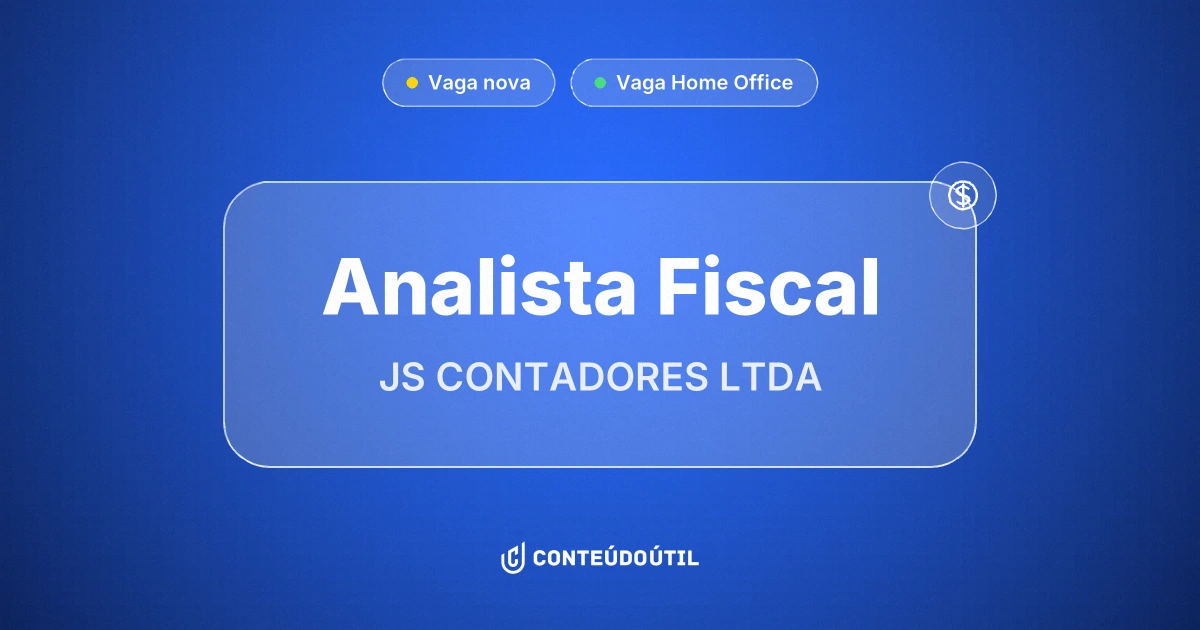 Vaga Home Office: ANALISTA FISCAL (HOME OFFICE) na empresa JS CONTADORES LTDA | Conteúdo Útil