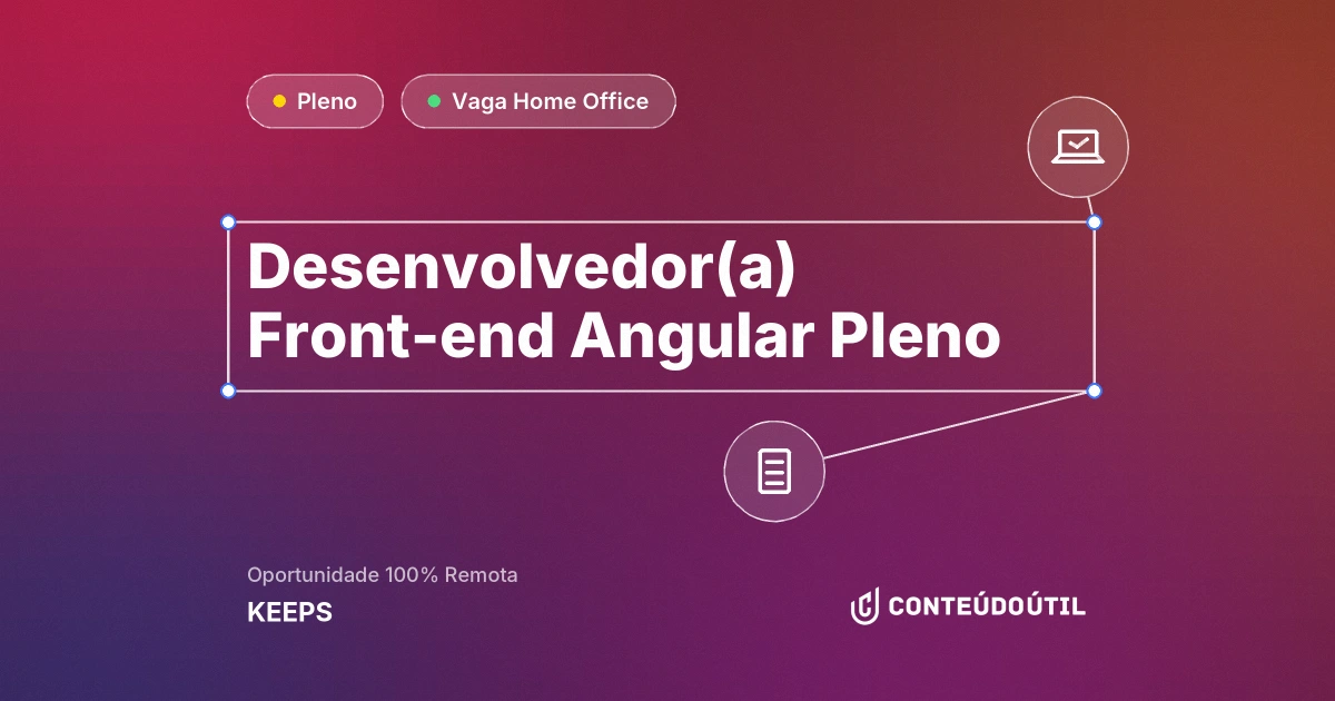Vaga Home Office: Desenvolvedor(a) Front-end Angular Pleno na empresa KEEPS | Conteúdo Útil