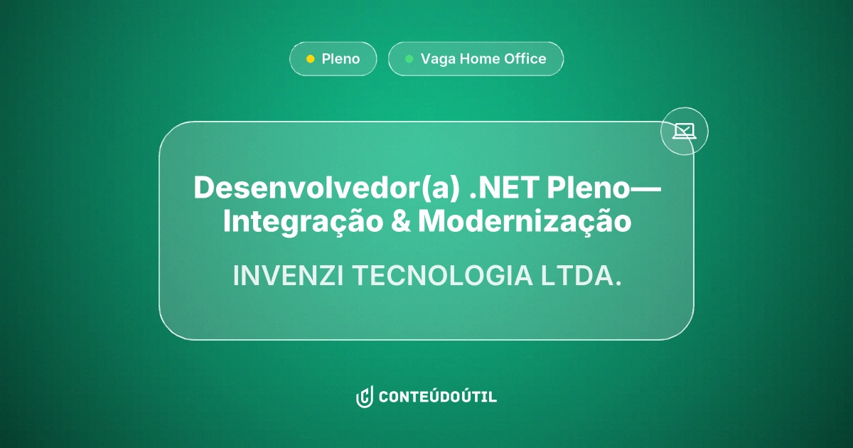 Vaga Home Office: Desenvolvedor(a) .NET Pleno— Integração & Modernização na empresa INVENZI TECNOLOGIA LTDA. | Conteúdo Útil