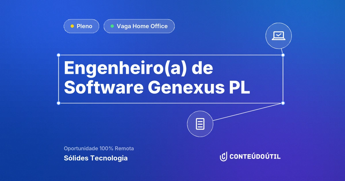 Vaga Home Office: ENGENHEIRO(A) DE SOFTWARE GENEXUS PL na empresa Sólides Tecnologia | Conteúdo Útil