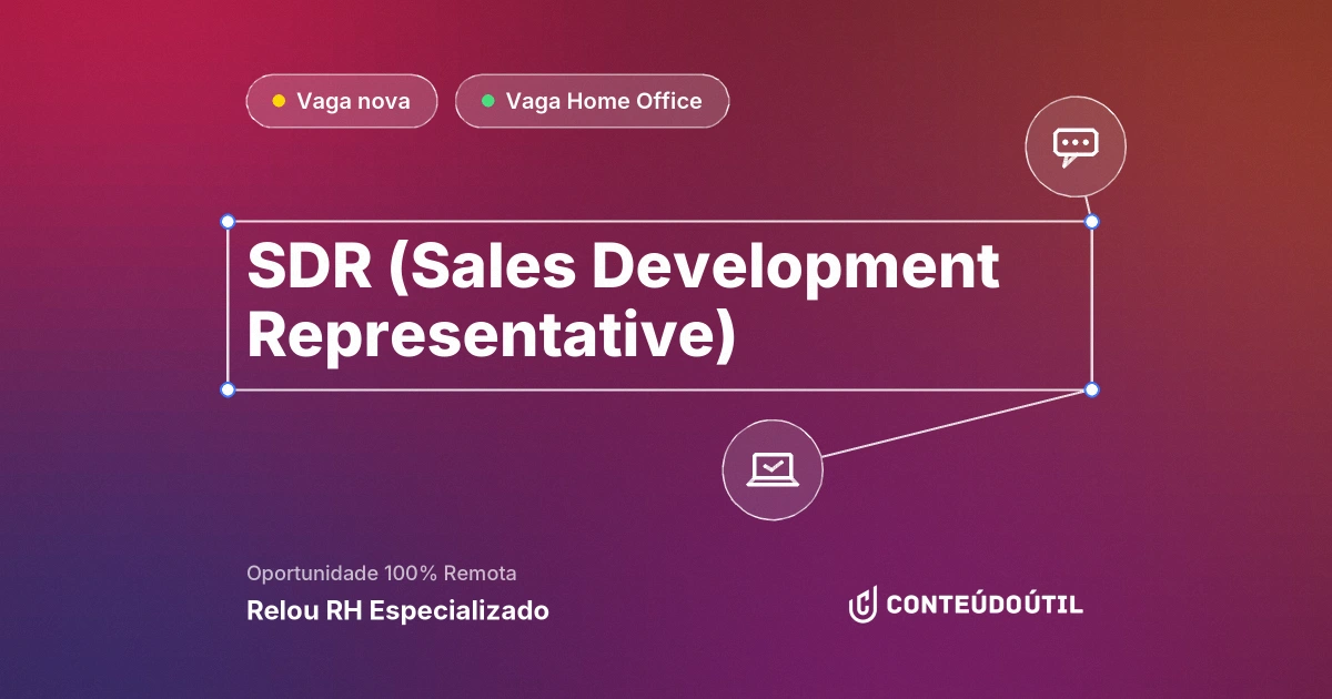 Vaga Home Office: SDR (Sales Development Representative) - REMOTO na empresa Relou RH Especializado | Conteúdo Útil