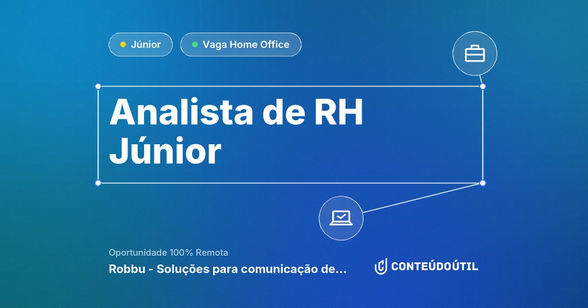 Vaga Home Office: Analista de RH Júnior na empresa Robbu - Soluções para comunicação de negócios | Conteúdo Útil