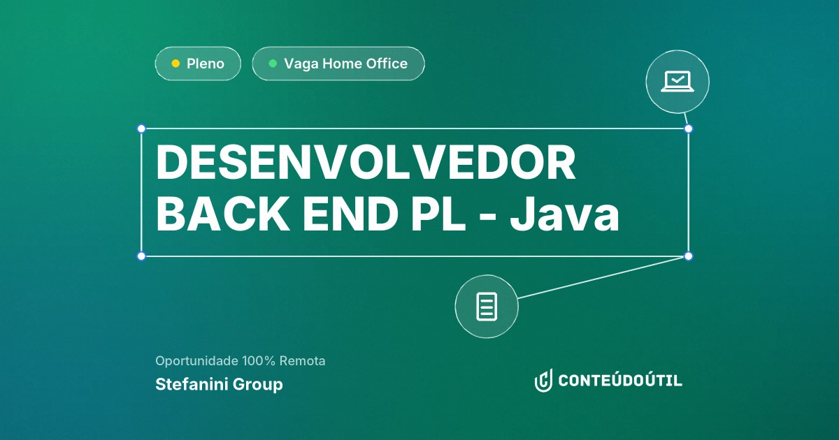 Vaga Home Office: DESENVOLVEDOR BACK END PL - Java na empresa Stefanini Group | Conteúdo Útil