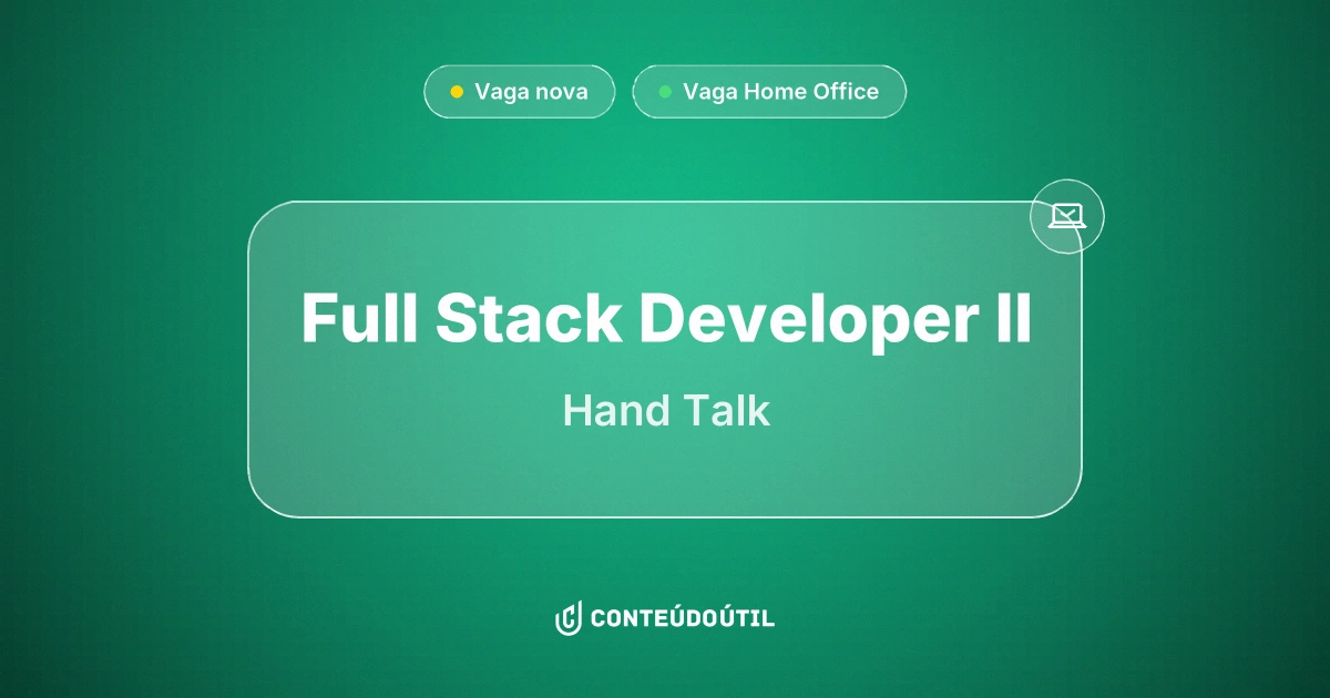Vaga Home Office: Full Stack Developer II na empresa Hand Talk | Conteúdo Útil