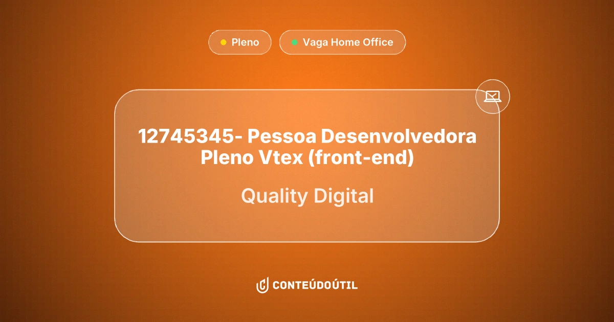 Vaga Home Office: 12745345- PESSOA DESENVOLVEDORA PLENO VTEX (FRONT-END) na empresa Quality Digital | Conteúdo Útil