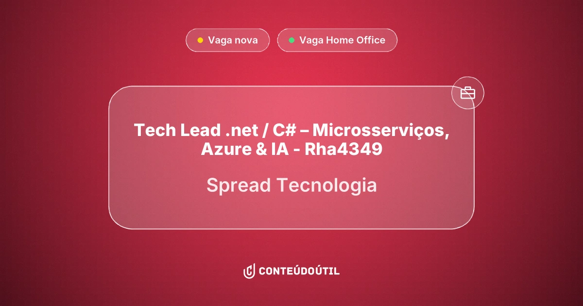 Vaga Home Office: TECH LEAD .NET / C# – MICROSSERVIÇOS, AZURE &amp; IA -  RHA4349 na empresa Spread Tecnologia | Conteúdo Útil