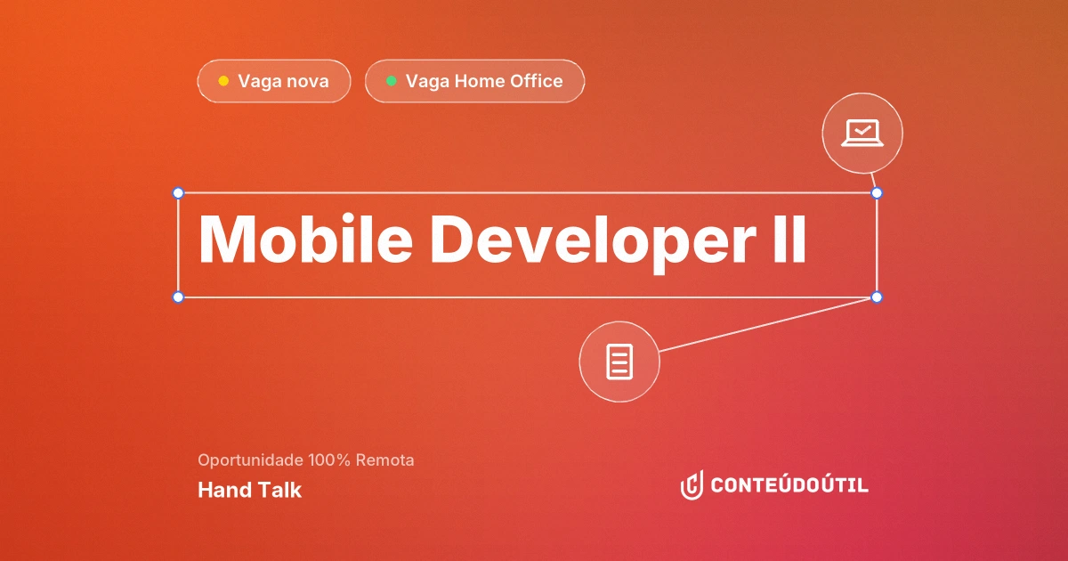 Vaga Home Office: Mobile Developer II na empresa Hand Talk | Conteúdo Útil
