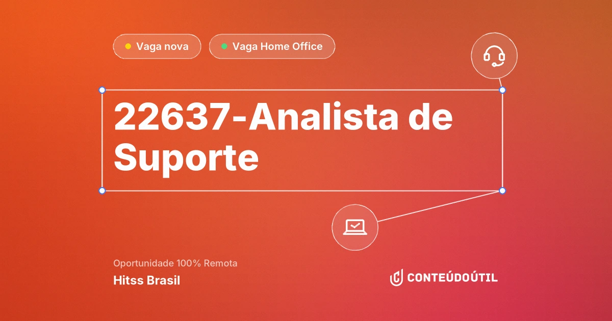 Vaga Home Office: 22637-Analista de Suporte na empresa Hitss Brasil | Conteúdo Útil